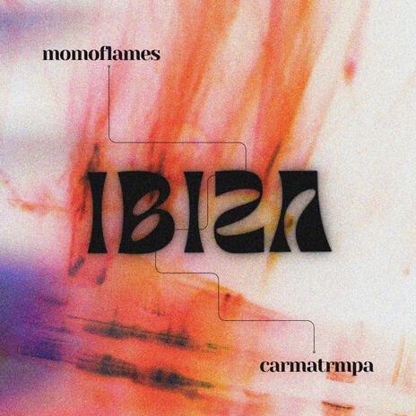 IBIZA ft. Carmatrmpa | Boomplay Music