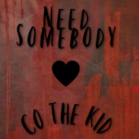 Need Somebody | Boomplay Music