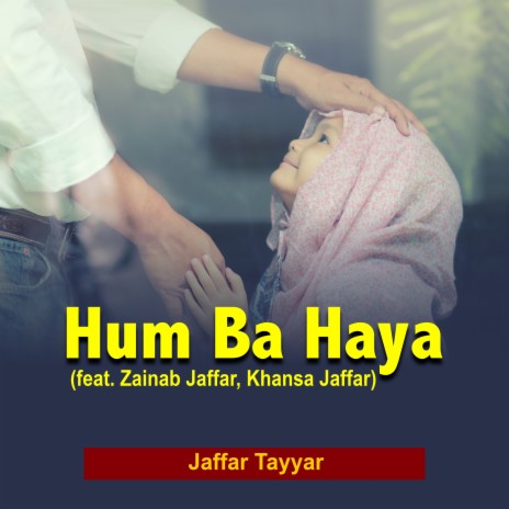 Hum Ba Haya ft. Zainab Jaffar & Khansa Jaffar | Boomplay Music