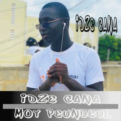 Idze Cana Moy Peundeul | Boomplay Music