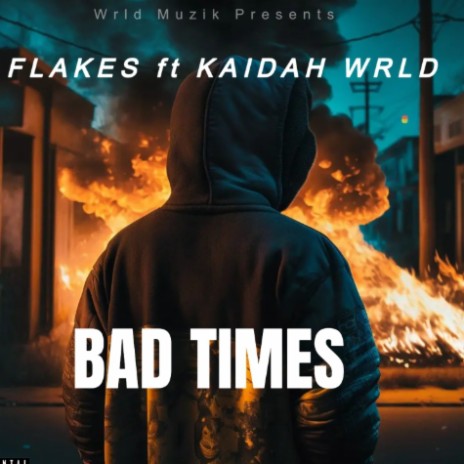 Bad Times ft Kaidah Wrld | Boomplay Music