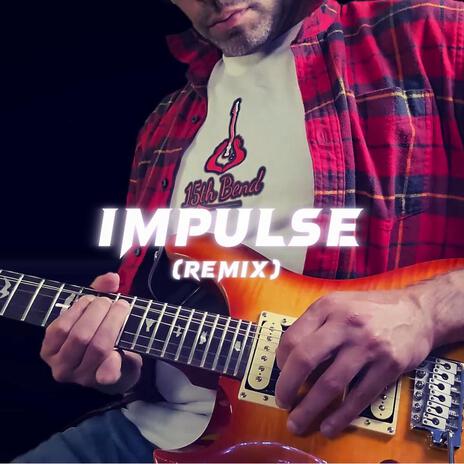 Impulse (Remix 2024) | Boomplay Music