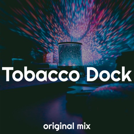 Tobacco Dock | Boomplay Music