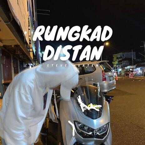 Rungkad Distan | Boomplay Music