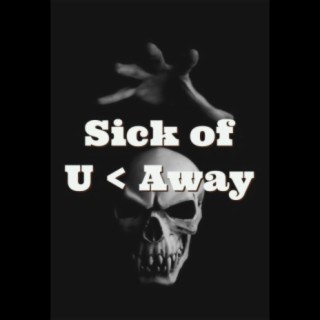 SICK OF U < GO AWAY (Radio Edit)