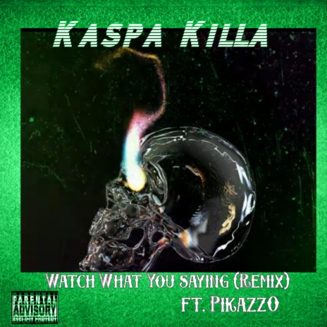 Watch What You Saying (Remix) (feat. Pikazz0)