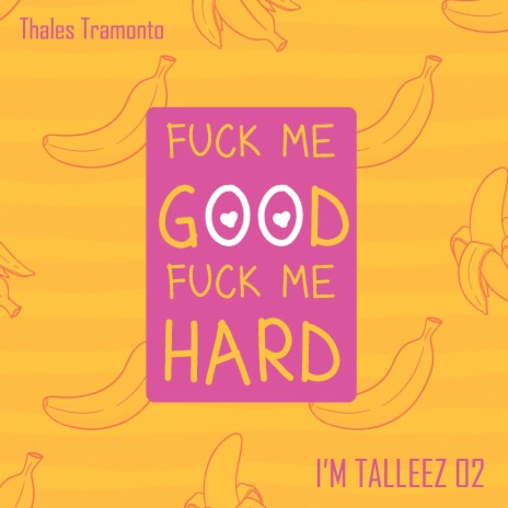 Fuck Me Good Fuck Me Hard - I'm Talleez 02 | Boomplay Music