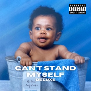 Can't Stand Myself (Deluxe Version)
