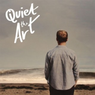 Quiet The Art