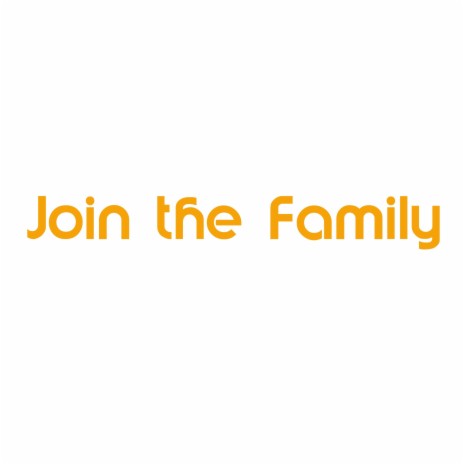 Join the Family | Boomplay Music