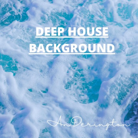 Deep House Background | Boomplay Music
