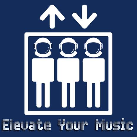 Elevate Your Music ft. Dead Men Talkin & BWZA | Boomplay Music