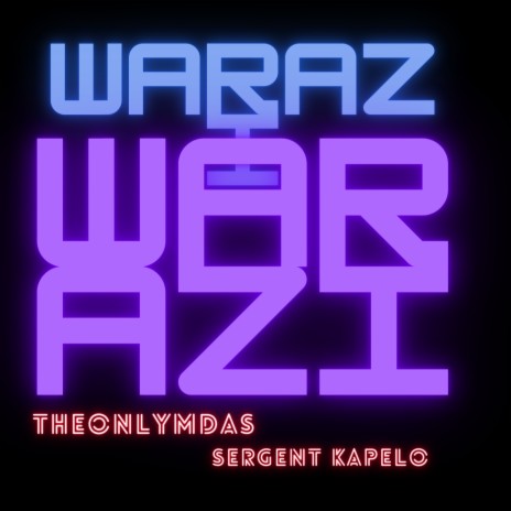 Warazi ft. SERGENT KAPELO