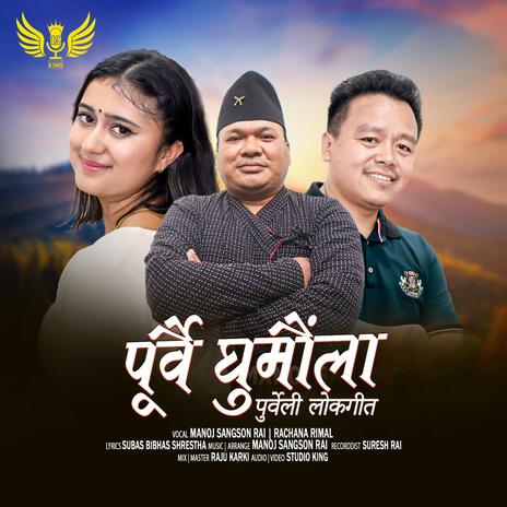 Purbai Ghumaula ft. Rachana Rimal & Manoj Sangson Rai | Boomplay Music