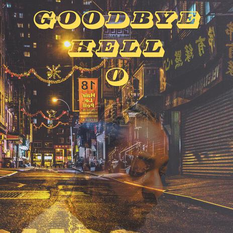 GOODBYE HELL O | Boomplay Music