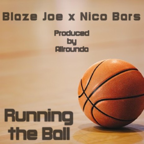 Running the ball ft. Nico Bars | Boomplay Music