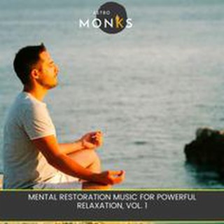 Mental Restoration Music for Powerful Relaxation, Vol. 1