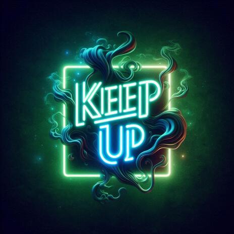 Keep up | Boomplay Music