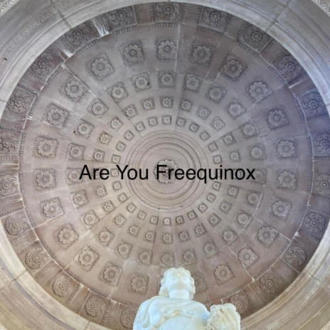 Are You Freequinox