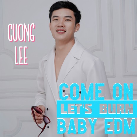 Come on, let's burn, baby | Boomplay Music