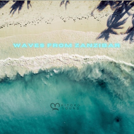 Waves From Zanzibar ft. Kitoko Sound, Din BEATS & Afro Zen