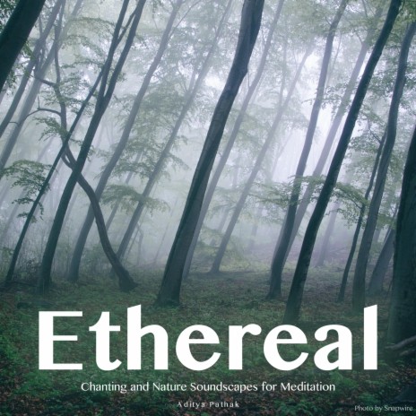 Ethereal (Chanting and Nature Soundscape for Meditation) | Boomplay Music