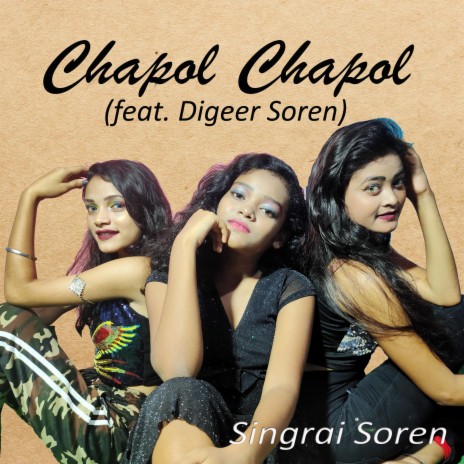 Chapol Chapol ft. Digeer Soren | Boomplay Music