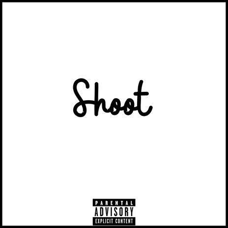 Shoot | Boomplay Music