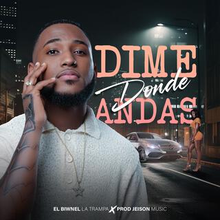 Dime Donde Andas (El Biwnel La Trampa)