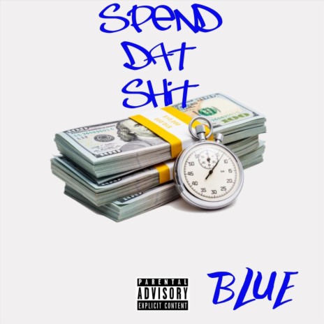 Spend Dat Shit | Boomplay Music