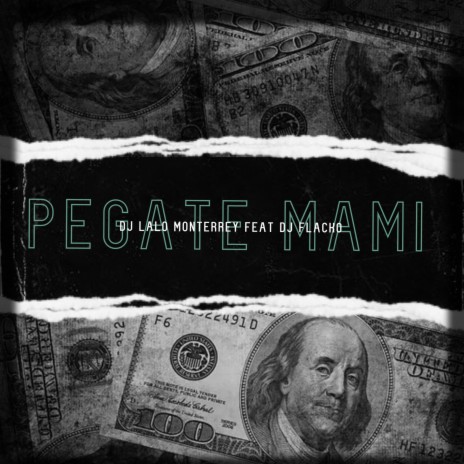 Pegate Mami ft. Dj Flacko Monterrey | Boomplay Music