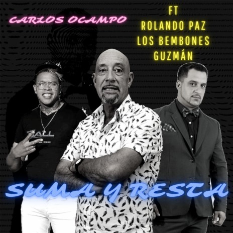 Suma y Resta ft. Rolando Paz, Los Bembones & Guzmán | Boomplay Music