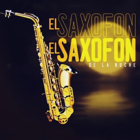 El Saxofon de la Noche | Boomplay Music