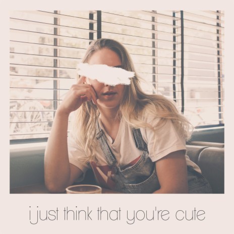 I Just Think That You're Cute | Boomplay Music