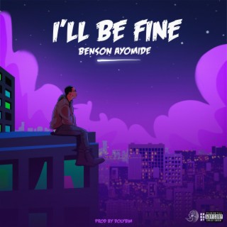 I'll Be Fine lyrics | Boomplay Music