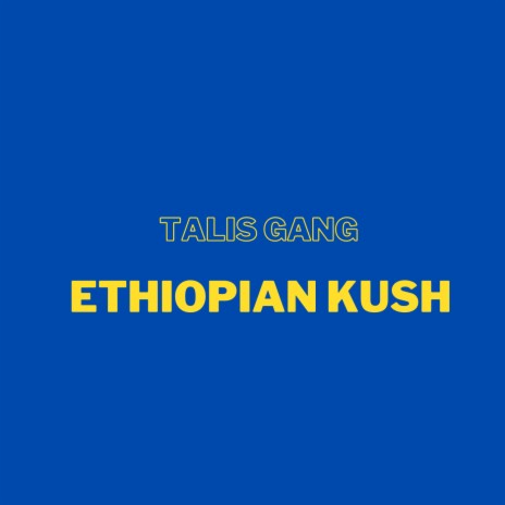 Ethiopian Kush | Boomplay Music