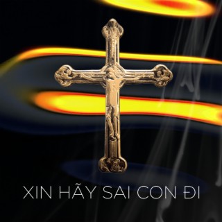 Xin Hãy Sai Con Đi