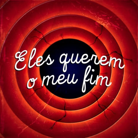 ELES QUEREM O MEU FIM | Boomplay Music