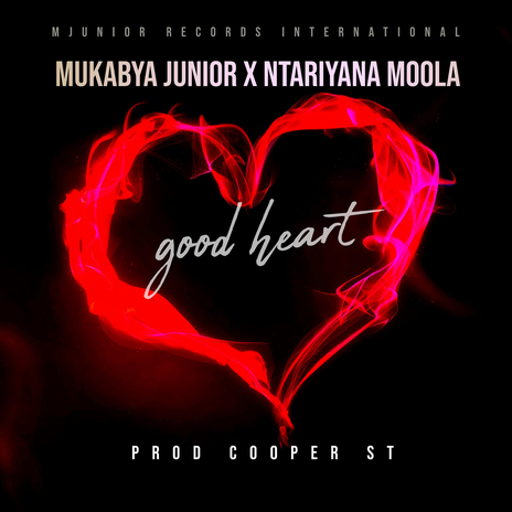 Good Heart ft. Ntariyana Moola | Boomplay Music