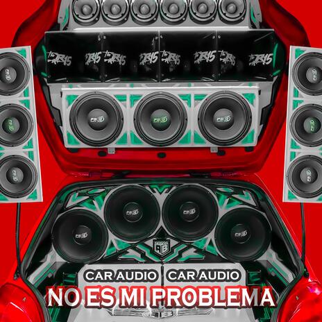 No Es Mi Problema Car Audio | Boomplay Music