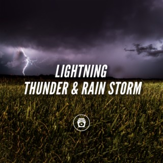Lightning, Thunder & Rain Storm