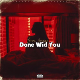 Done Wid You lyrics | Boomplay Music