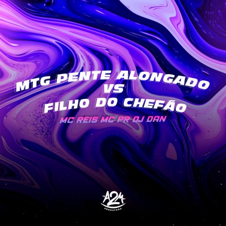 Mtg Pente Alongado Vs Filho do Chefão ft. MC PR & Dj Dan | Boomplay Music