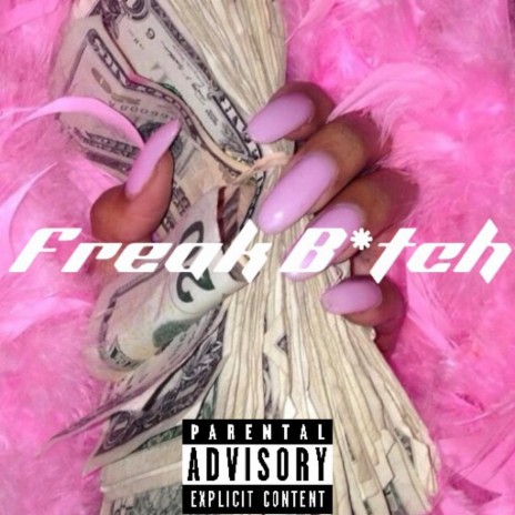 Freak Bitch ft. BK Got It | Boomplay Music