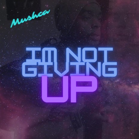 Im Not Giving Up | Boomplay Music