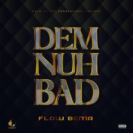 Dem Nuh Bad | Boomplay Music