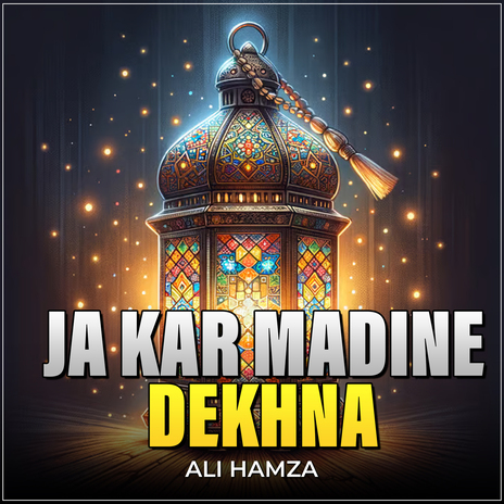 Ja Kar Madine Dekhna | Boomplay Music