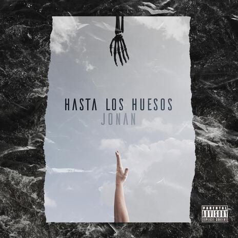 Hasta los huesos | Boomplay Music