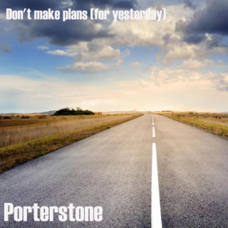 Don't Make Plans (for yesterday) lyrics | Boomplay Music