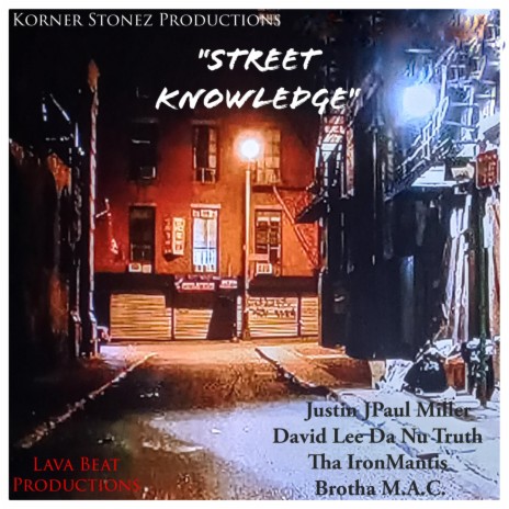 Street Knowledge ft. Justin JPaul Miller, David Lee Da Nu Truth & Brutha Maintain